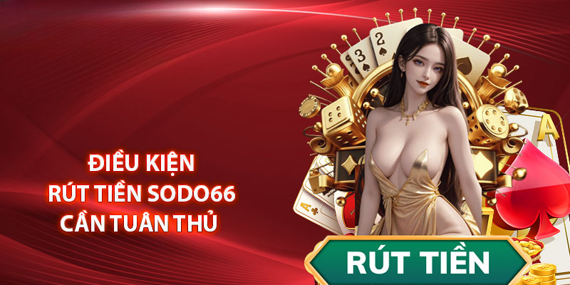 Rút Tiền SODO66 – Hướng Dẫn Đổi Thưởng Nhanh Chóng An Toàn 
