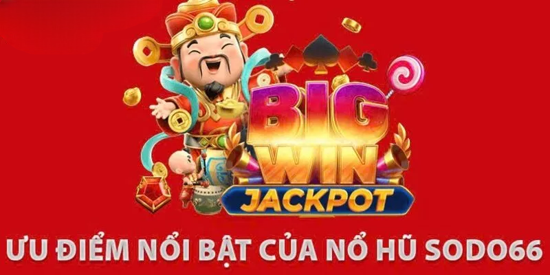 Nổ Hũ SODO66 – Săn Jackpot Khủng, Cơ Hội Trúng Thưởng Cực Lớn